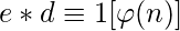 e*d \equiv 1 [\varphi(n)]